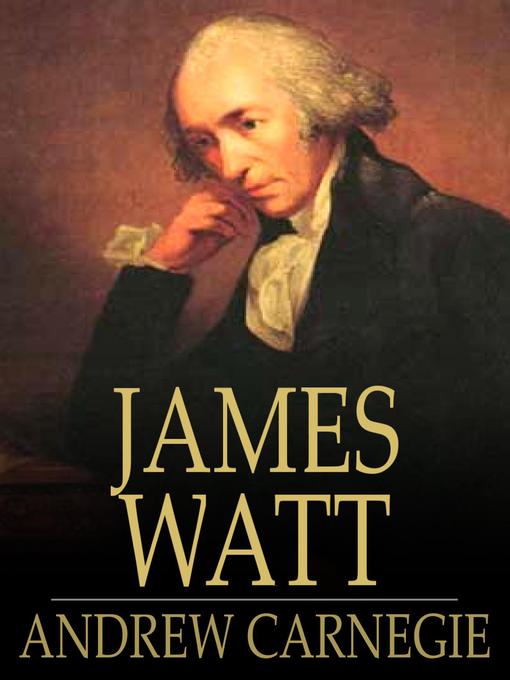 Title details for James Watt by Andrew Carnegie - Available